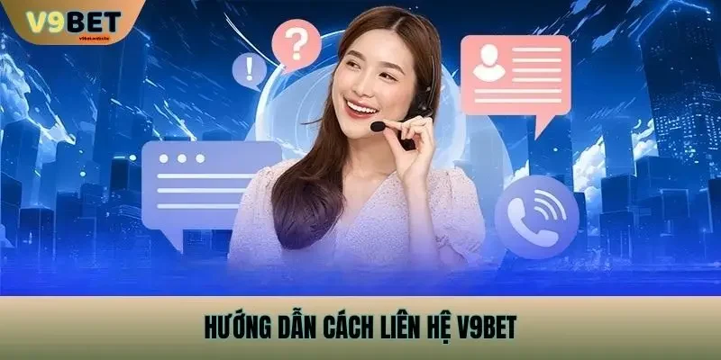 Hướng Dẫn Cách Liên Hệ V9bet
