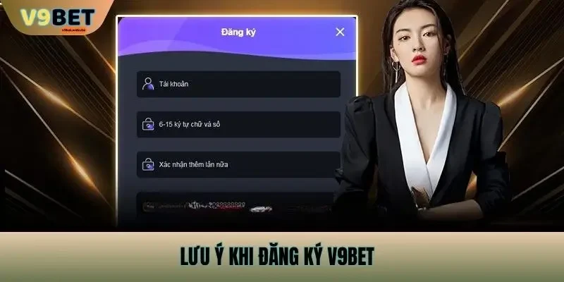 Lưu ý khi đăng ký v9bet